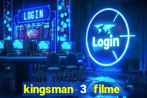 kingsman 3 filme completo dublado superflix